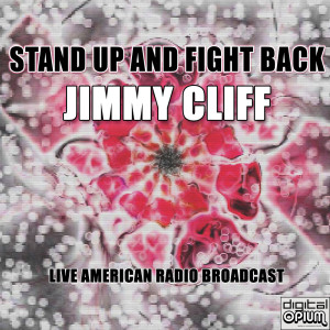 Jimmy Cliff的专辑Stand Up And Fight Back (Live)