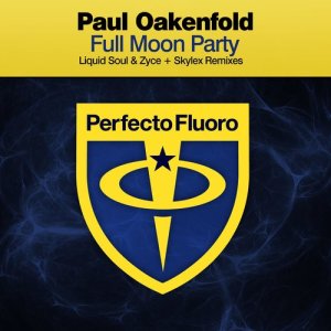 Album Full Moon Party (Liquid Soul & Zyce  + Sklex Remix) oleh Paul Oakenfold