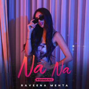 Album Na Na - 1 Min Music from Raveena Mehta