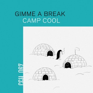 Dengarkan lagu Camp Cool nyanyian Gimme A Break dengan lirik