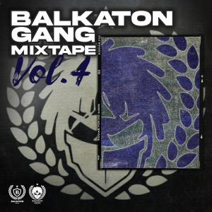อัลบัม Balkaton Gang Mixtape Vol.4 (Explicit) ศิลปิน Balkaton Gang