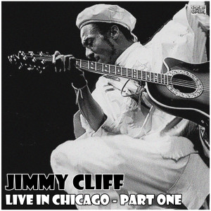 Jimmy Cliff的專輯Live in Chicago - Part One