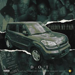 Album Pardon My Pain (Explicit) from D.O.T