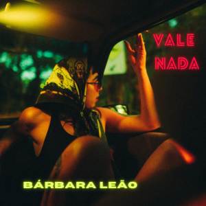 Listen to Vale Nada song with lyrics from Barbara Leão