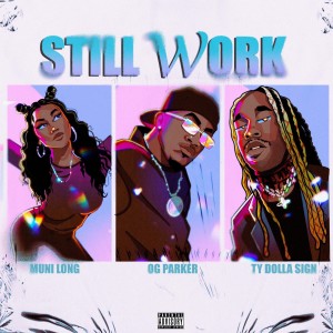 Album Still Work (feat. Ty Dolla $ign & Muni Long) (Explicit) from OG Parker