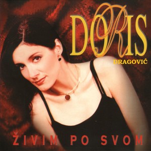 Album Živim po svom oleh Doris Dragovic