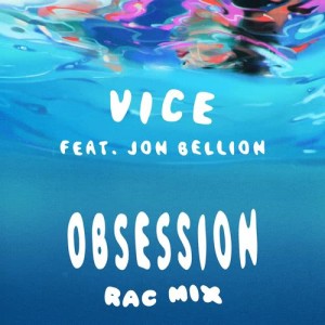 收聽Vice的Obsession (feat. Jon Bellion) (RAC Mix)歌詞歌曲