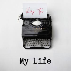 Album My Life (Explicit) from King Tru