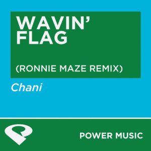 收聽Chani的Wavin' Flag (Ronnie Maze Extended Remix)歌詞歌曲