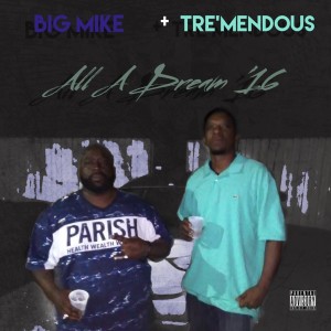 收聽Tre'mendous的All a Dream '16 (Remix) (Explicit) (Remix|Explicit)歌詞歌曲