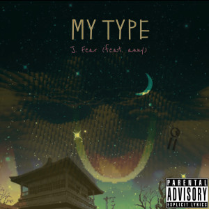 收聽J.Fear的My Type (Explicit)歌詞歌曲