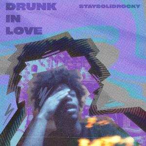 StaySolidRocky的專輯Drunk in Love (Explicit)