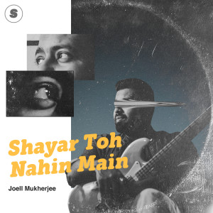 Joell的专辑Shayar Toh Nahin Main