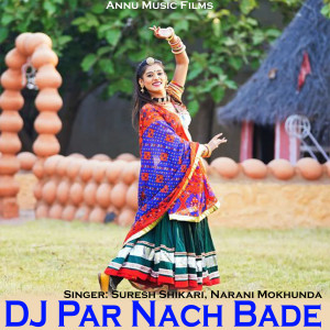 Listen to DJ Par Nach Bade song with lyrics from Suresh Shikari