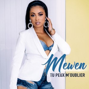 收听Mewen的Tu peux m'oublier歌词歌曲