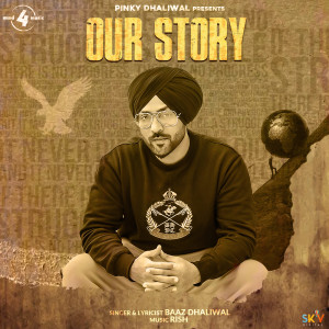 收听Baaz Dhaliwal的Our Story歌词歌曲