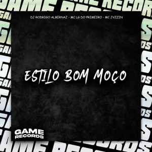 อัลบัม Estilo Bom Moço (Explicit) ศิลปิน Dj Rodrigo Albernaz