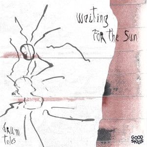 ดาวน์โหลดและฟังเพลง Waiting For The Sun พร้อมเนื้อเพลงจาก drum tales