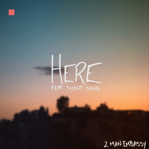 ดาวน์โหลดและฟังเพลง Here พร้อมเนื้อเพลงจาก 2 Man Embassy