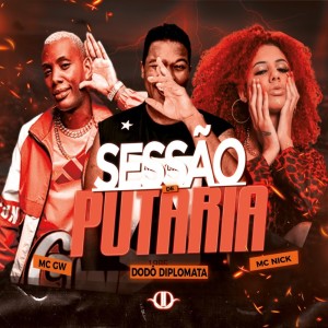 Listen to Sessão De Putaria song with lyrics from Dodô Diplomata