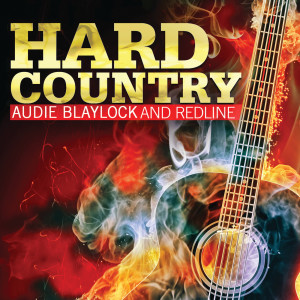 อัลบัม Hard Country ศิลปิน Audie Blaylock And Redline