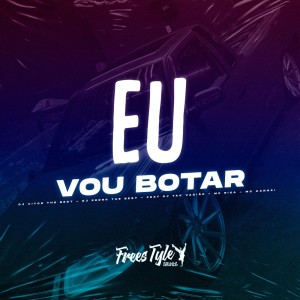 ดาวน์โหลดและฟังเพลง Eu Vou Botar (Eletrofunk|Explicit) พร้อมเนื้อเพลงจาก DJ VITOR THE BEST