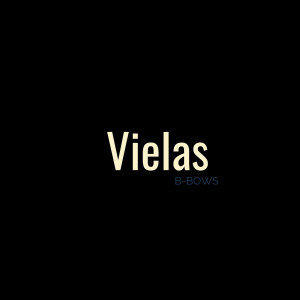 ดาวน์โหลดและฟังเพลง Vielas พร้อมเนื้อเพลงจาก B-Bows