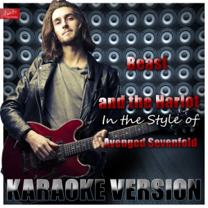 ดาวน์โหลดและฟังเพลง Beast and the Harlot (In the Style of Avenged Sevenfold) [Karaoke Version] (Karaoke Version) พร้อมเนื้อเพลงจาก Ameritz Top Tracks