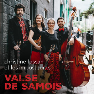 收聽Christine Tassan et les Imposteures的Valse de Samois歌詞歌曲