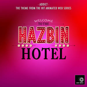 ดาวน์โหลดและฟังเพลง Addict (From "Welcome to the Hazbin Hotel") (Explicit) พร้อมเนื้อเพลงจาก Geek Music