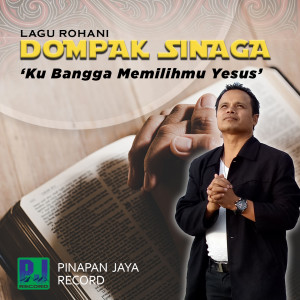 Listen to Ku Bangga Memilihmu Yesus song with lyrics from Dompak Sinaga