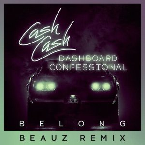 ดาวน์โหลดและฟังเพลง Belong (BEAUZ Remix) พร้อมเนื้อเพลงจาก Cash Cash