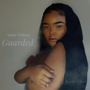 ดาวน์โหลดและฟังเพลง Guarded พร้อมเนื้อเพลงจาก Najma Williams