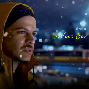 Listen to Sadece Sev song with lyrics from Öner