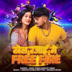Listen to Khel Rajayi Me Free Fire song with lyrics from Sahil Yadav