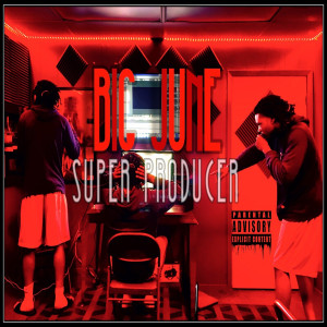 Big June的專輯Super Producer (Explicit)