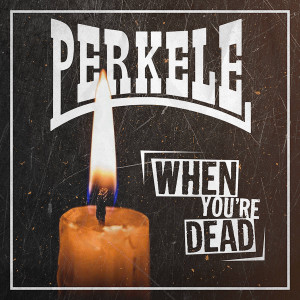 Album When You're Dead oleh Perkele