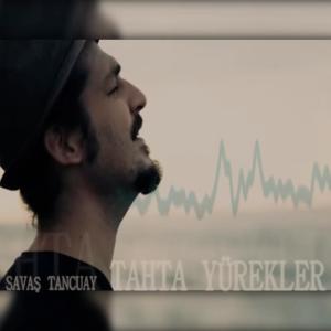 ดาวน์โหลดและฟังเพลง Tahta Yürekler พร้อมเนื้อเพลงจาก Savaş Tancuay