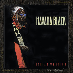 อัลบัม Indian Warrior ศิลปิน Havana Black