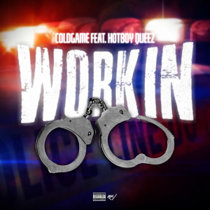 收聽C0LDGAME的Workin (Explicit)歌詞歌曲