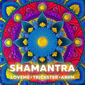 收聽LOVEME的ShaMantra (Special Long Mix)歌詞歌曲