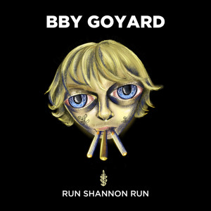 ดาวน์โหลดและฟังเพลง Run Shannon Run (Explicit) พร้อมเนื้อเพลงจาก BBY GOYARD