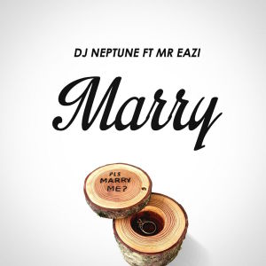 ดาวน์โหลดและฟังเพลง Marry พร้อมเนื้อเพลงจาก DJ Neptune