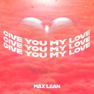 อัลบัม Give You My Love ศิลปิน Max Lean