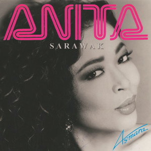 收聽Anita Sarawak的Asmara歌詞歌曲