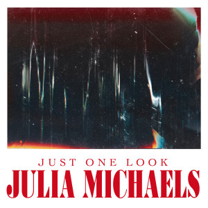 Julia Michaels的專輯Just One Look