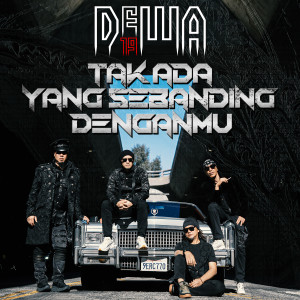 ดาวน์โหลดและฟังเพลง Tak Ada Yang Sebanding Denganmu (feat. Steve Lukather & Dave Koz) พร้อมเนื้อเพลงจาก Dewa 19