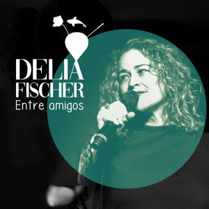 Listen to Ela Furou song with lyrics from Delia Fischer