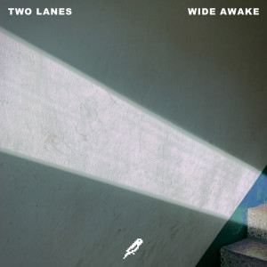 ดาวน์โหลดและฟังเพลง Wide Awake พร้อมเนื้อเพลงจาก TWO LANES