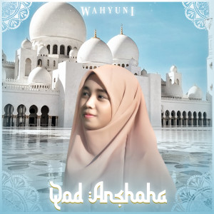 Dengarkan Qod Anshoha lagu dari Wahyuni dengan lirik